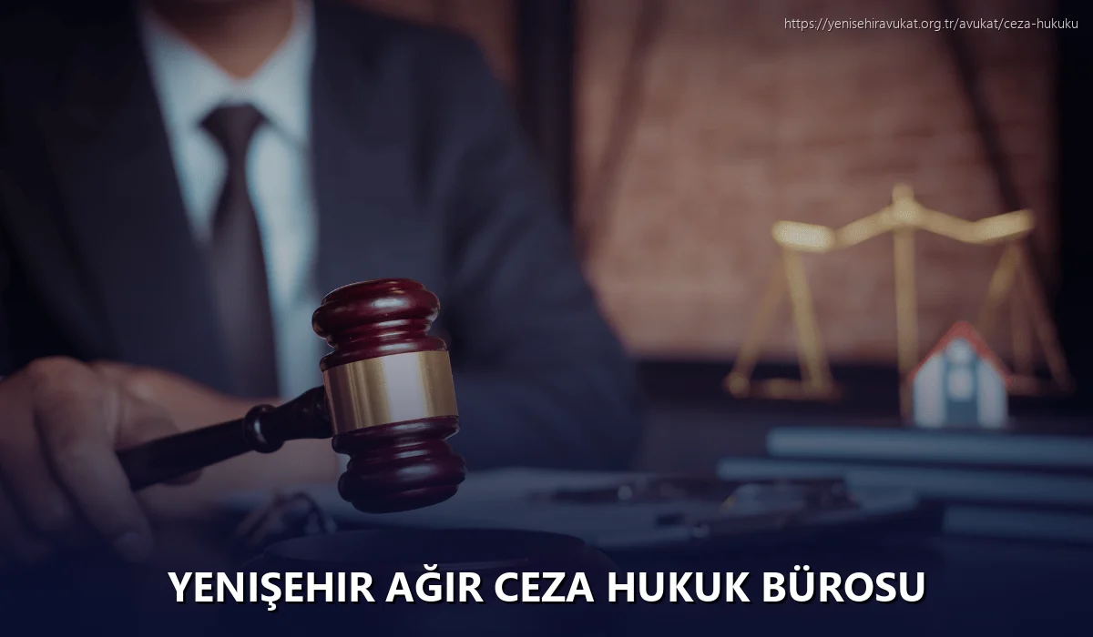 Yenişehir Ağır Ceza Hukuk Bürosu