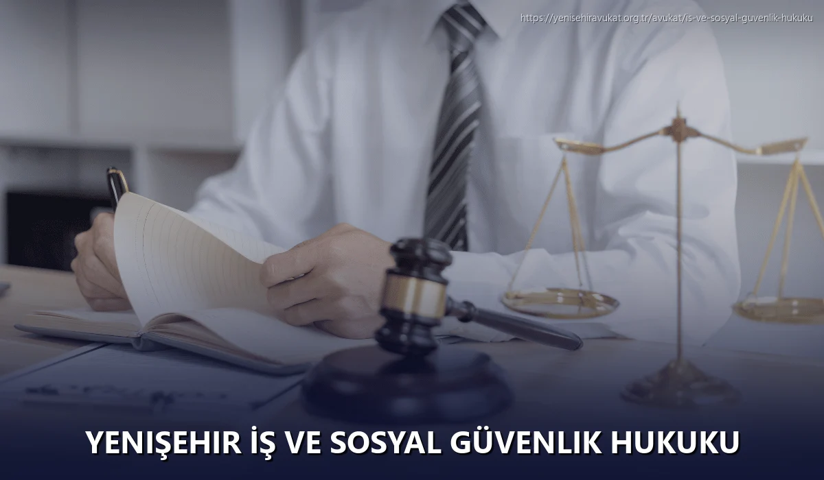 Yenişehir İş ve Sosyal Güvenlik Hukuku