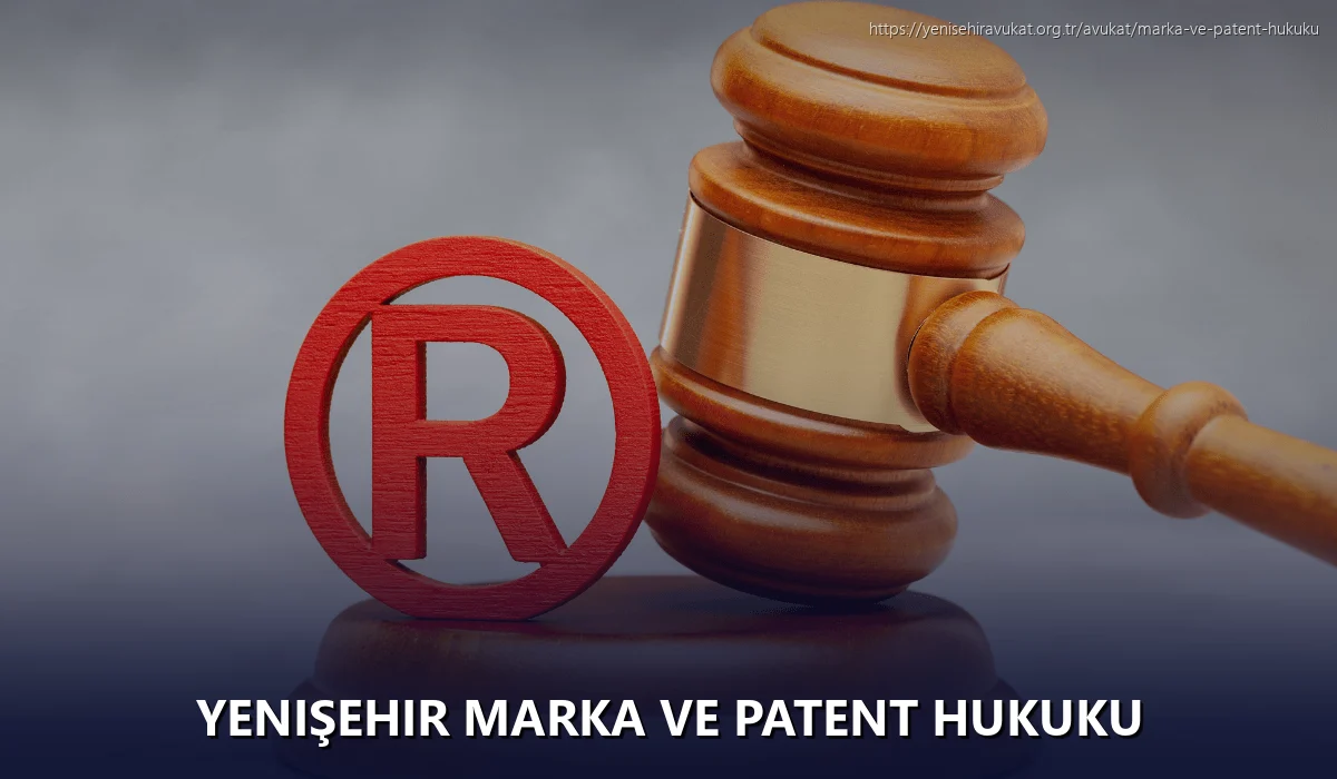 Yenişehir Marka ve Patent Hukuku