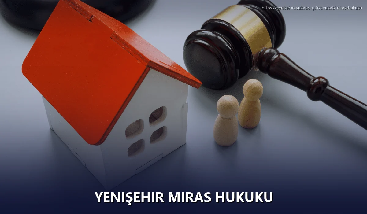 Yenişehir Miras Hukuku
