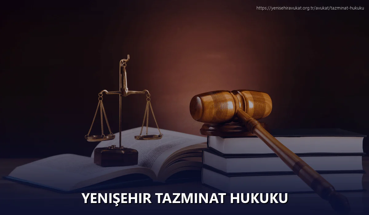 Yenişehir Tazminat Hukuku